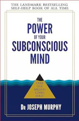 The Power of Your Subconscious Mind