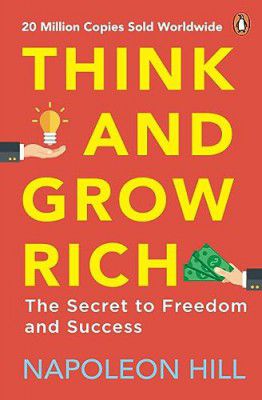 Think & Grow Rich - Premium: Classic all-time bestselling book on success, wealth management & personal growth by one of the greatest self-help authors, Napoleon Hill